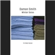 Damon Smith - Winter Solos (For Robert Ryman)